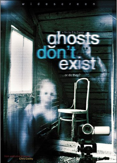 Ghosts Don't Exist